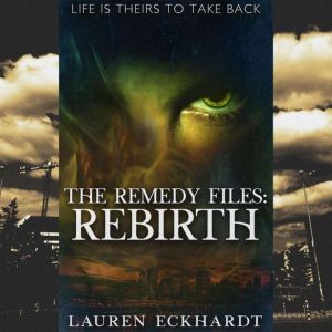 The Remedy Files Rebirth, Lauren Eckhardt