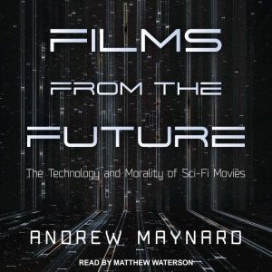 Films from the Future, Andrew Maynard