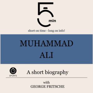 Muhammad Ali A short biography, 5 Minutes