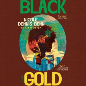 Black Gold, Nicole DennisBenn