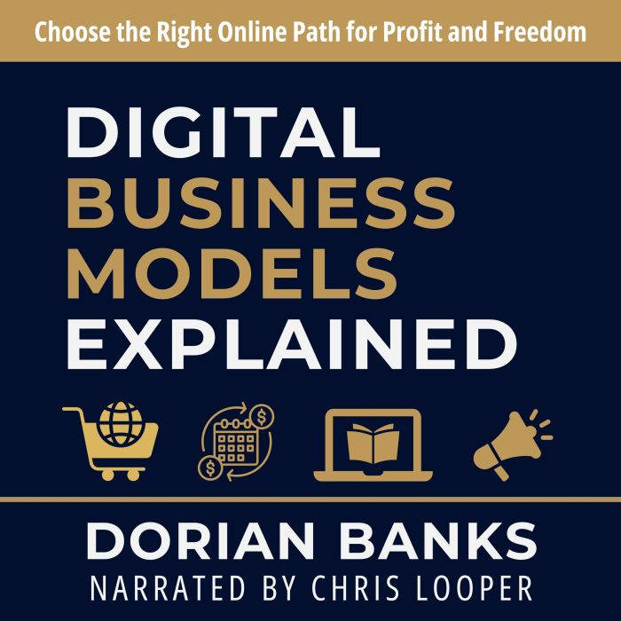 Digital Business Models Explained, Dorian Banks