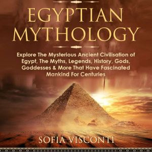 Egyptian Mythology, Sofia Visconti