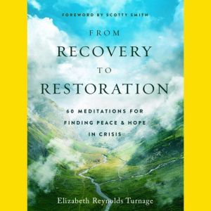 From Recovery to Restoration, Elizabeth Reynolds Turnage
