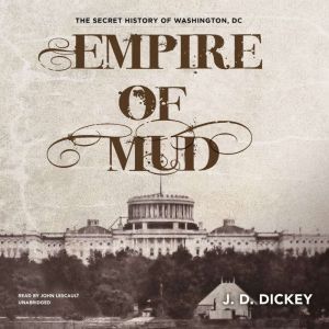 Empire of Mud, J. D. Dickey