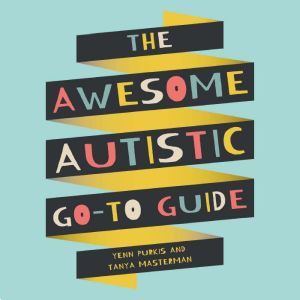 The Awesome Autistic GoTo Guide, Yenn Purkis