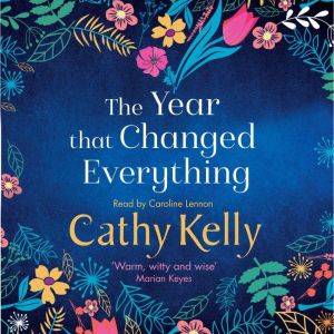 The Year that Changed Everything, Cathy Kelly