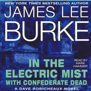 In the Electric Mist With Confederate..., James Lee Burke