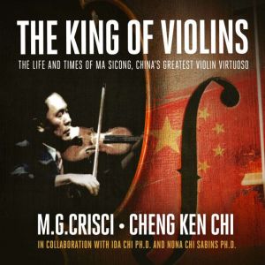 The King of Violins The Extraordinar..., M.G. Crisci