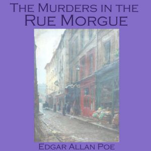 The Murders in the Rue Morgue, Edgar Allan Poe