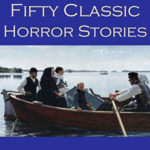Fifty Classic Horror Stories, Arthur Conan Doyle
