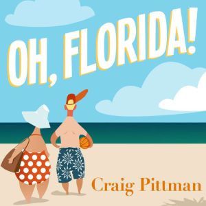 Oh, Florida!, Craig Pittman