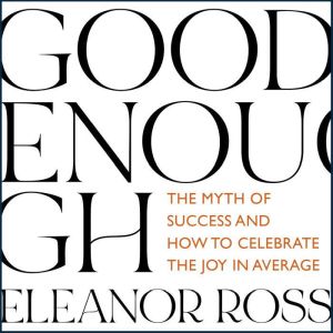 Good Enough, Eleanor Ross