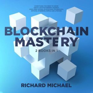 Blockchain Mastery  2 Books Bundle ..., Richard Michael