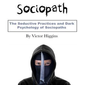 Sociopath, Victor Higgins