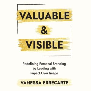 Valuable and Visible, Vanessa Errecarte