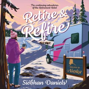 Retire Refire, Siobhan Daniels