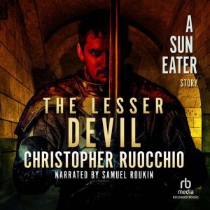 The Lesser Devil, Christopher Ruocchio