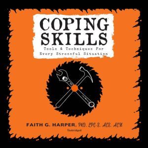 Coping Skills, Faith G. Harper, PhD, LPCS, ACS, ACN
