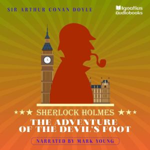 The Adventure of the Devils Foot, Sir Arthur Conan Doyle