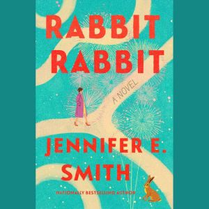 Rabbit Rabbit, Jennifer E. Smith