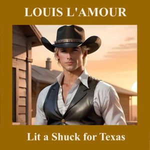 Lit a Shuck for Texas, Louis LAmour