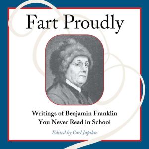 Fart Proudly, Benjamin Franklin