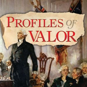 Profiles of Valor Vol. 4: January 1781 - February 1832