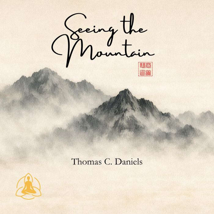 Seeing the Mountain, Thomas C. Daniels