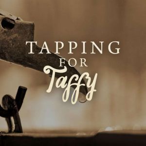 Tapping for Taffy, Kaitlin Packer
