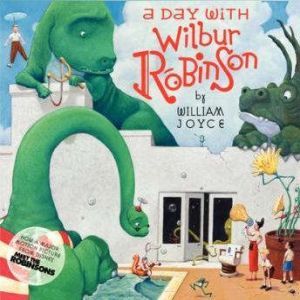 A Day With Wilbur Robinson, William Joyce