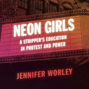Neon Girls, Jennifer Worley
