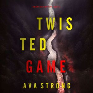Twisted Game (An Amy Rush Suspense ThrillerBook 2): Digitally narrated using a synthesized voice