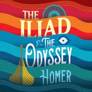 The Iliad and The Odyssey, Homer