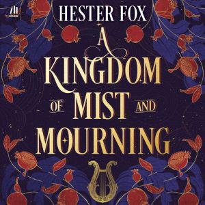A Kingdom of Mist and Mourning, Hester Fox