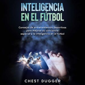 Inteligencia en el futbol Consejos d..., Chest Dugger