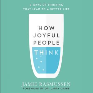 How Joyful People Think, Jamie Rasmussen