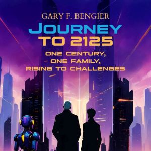 Journey to 2125: One Century, One Family, Rising To Challenges
