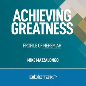 Achieving Greatness, Mike Mazzalongo