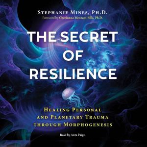 The Secret of Resilience, Stephanie Mines