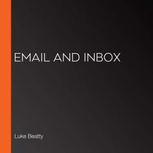 Email and Inbox, Luke Beatty