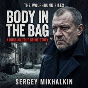 Body in the Bag, Sergey