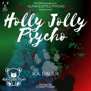 Holly Jolly Psycho, K.A. Bauer