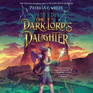 The Dark Lords Daughter, Patricia C. Wrede