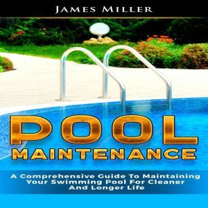 Pool Maintenance, James Miller