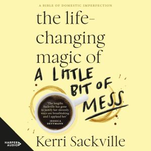 The Lifechanging Magic of a Little B..., Kerri Sackville