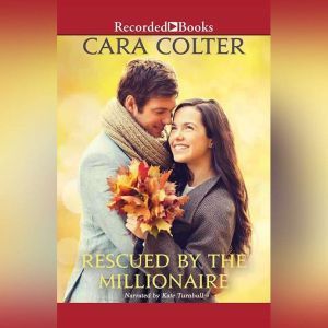 Rescued by the Millionaire, Cara Colter