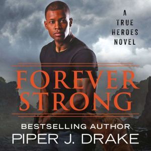 Forever Strong, Piper J. Drake