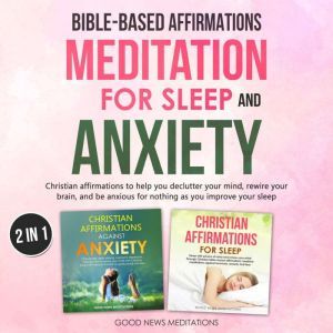 BibleBased Affirmations and Meditati..., Good News Meditations