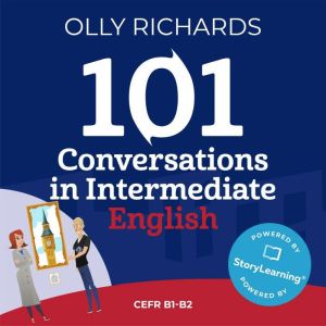 101 Conversations in Intermediate Eng..., Olly Richards