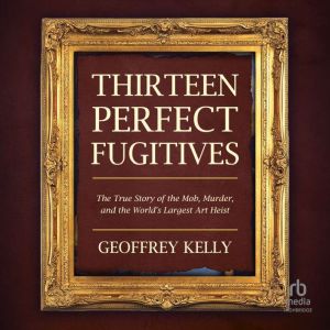 Thirteen Perfect Fugitives, Geoffrey Kelly
